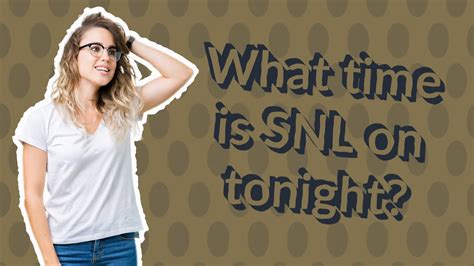 snl channel time and chanel|what time is snl tonight.